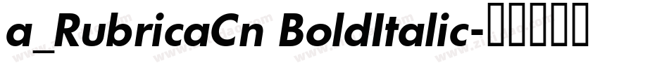 a_RubricaCn BoldItalic字体转换